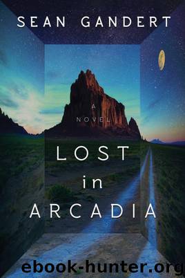 Lost in Arcadia: A Novel by Sean Gandert