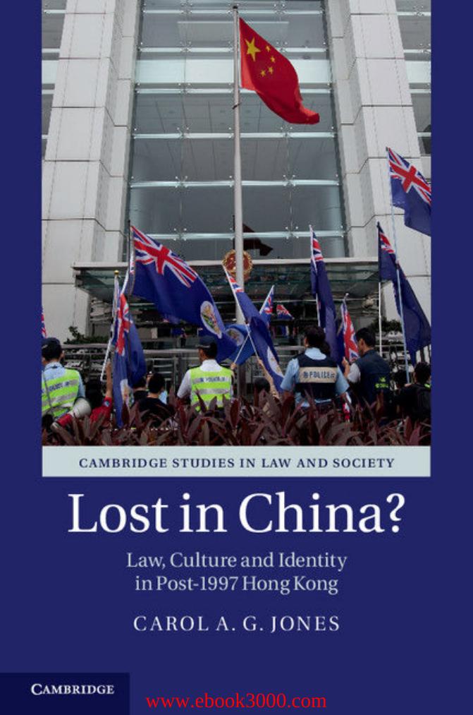 Lost in China?: Law, Culture and Identity in Post-1997 Hong Kong by Unknow