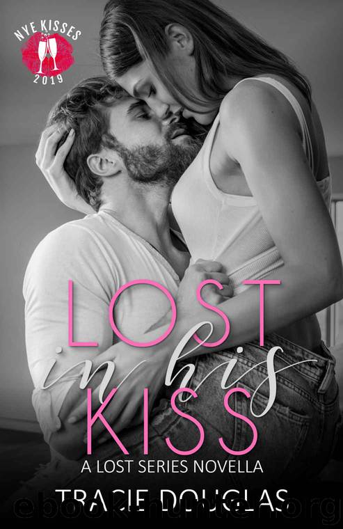Lost in His Kiss: A Lost Series Novella by Douglas Tracie