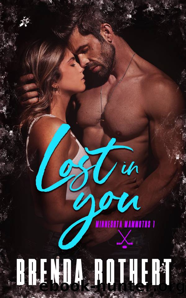 Lost in You: A Brother's Best Friend Hockey Romance by Brenda Rothert