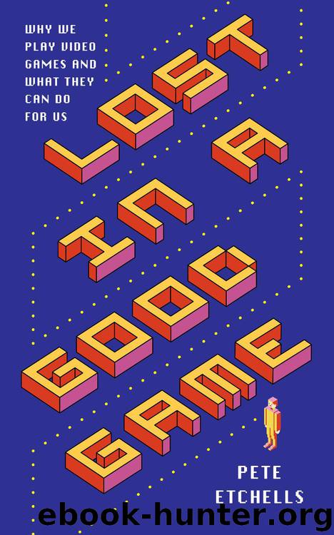 Lost in a Good Game by Pete Etchells