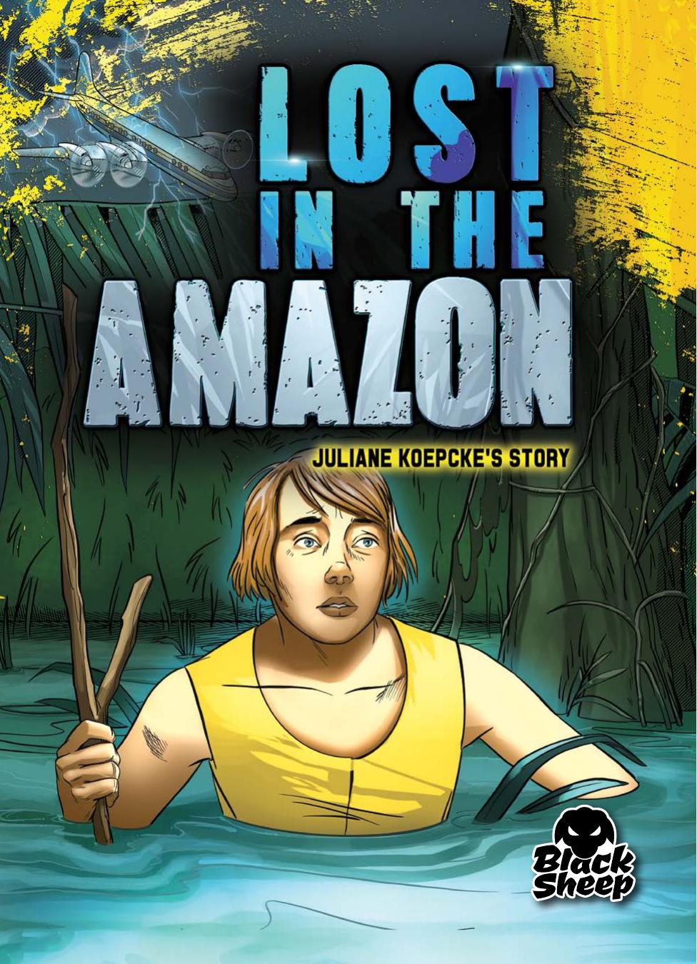 Lost in the Amazon: Juliane Koepcke by Betsy Rathburn