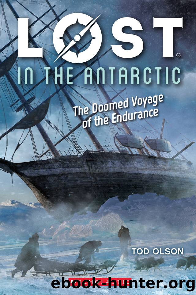 Lost in the Antarctic_The Doomed Voyage of the Endurance by Tod Olson