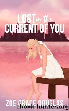 Lost in the Current of You (Lost in Love Book 1) by Zoe Grace Douglas