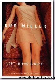 Lost in the Forest: A Novel by Sue Miller