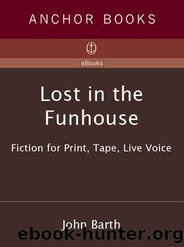 Lost in the Funhouse (The Anchor Literary Library) by John Barth