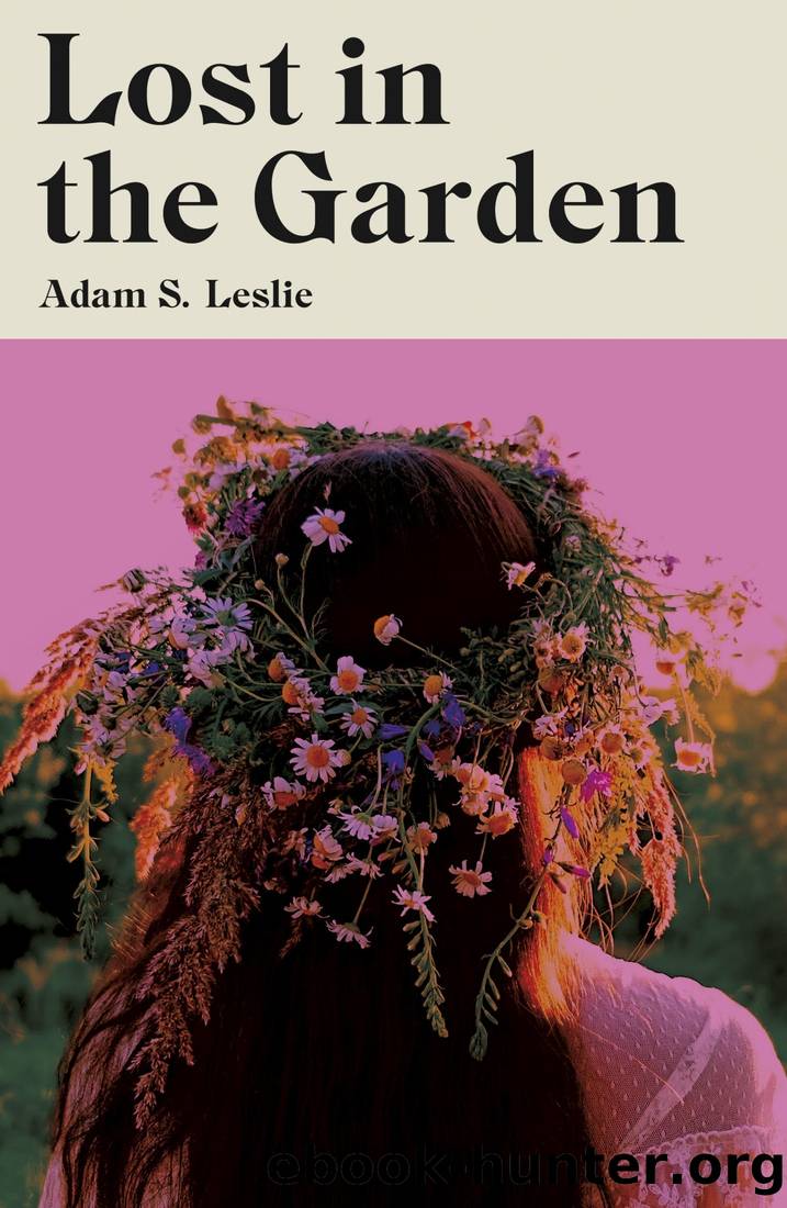 Lost in the Garden by Adam S. Leslie