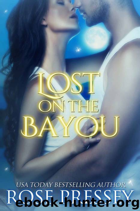 Lost on the Bayou by Rose Pressey