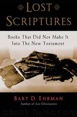 Lost scriptures: books that did not make it into the New Testament by [edited by] Bart D. Ehrman [Ehrman Bart D.]