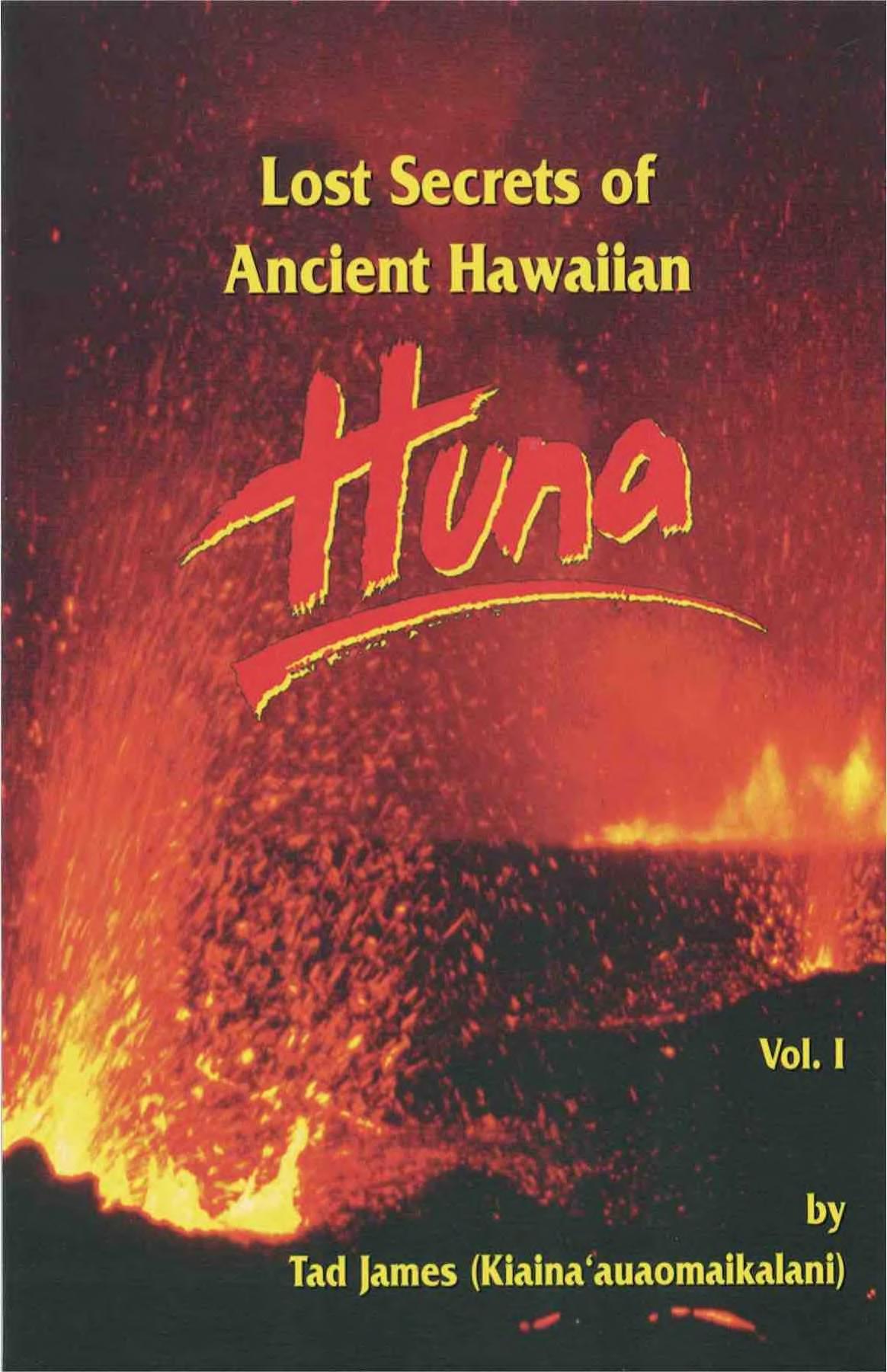 Lost secrets of ancient Hawaiian huna - I by James Tad; Naʻope George; Shudde Rex