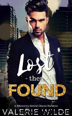 Lost then Found: A Billionaire's Second Chance Romance by Valerie Wilde