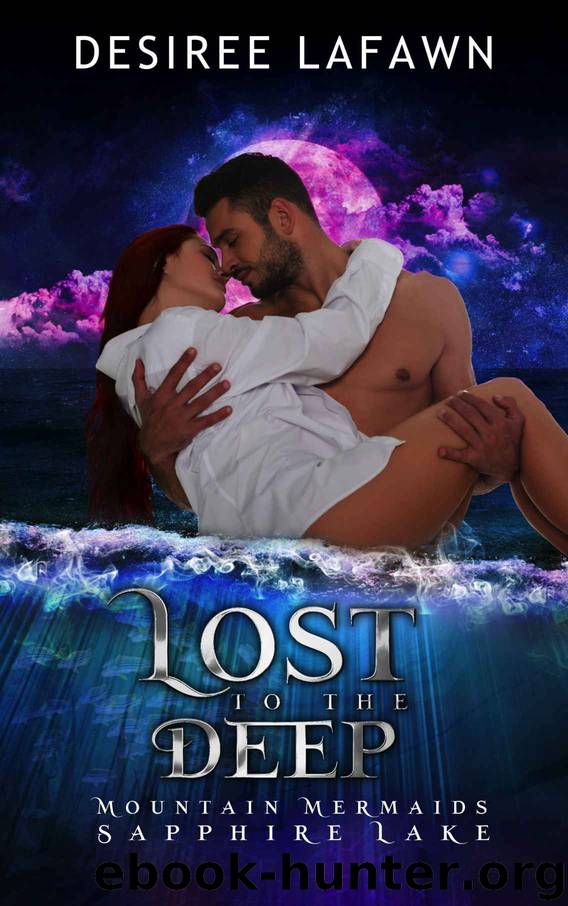 Lost to the Deep: Mountain Mermaids (Sapphire Lake) by Lafawn Desiree
