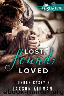 Lost, Found, Loved (A St. Skin Novel): a bad boy new adult romance novel by London Casey & Jaxson Kidman & Karolyn James