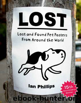 Lost: Lost and Found Pet Posters from Around the World by Ian Phillips