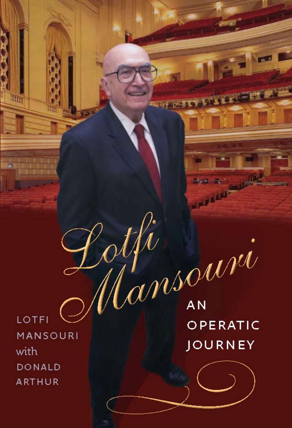 Lotfi Mansouri: An Operatic Journey by Lotfi Mansouri Donald Arthur