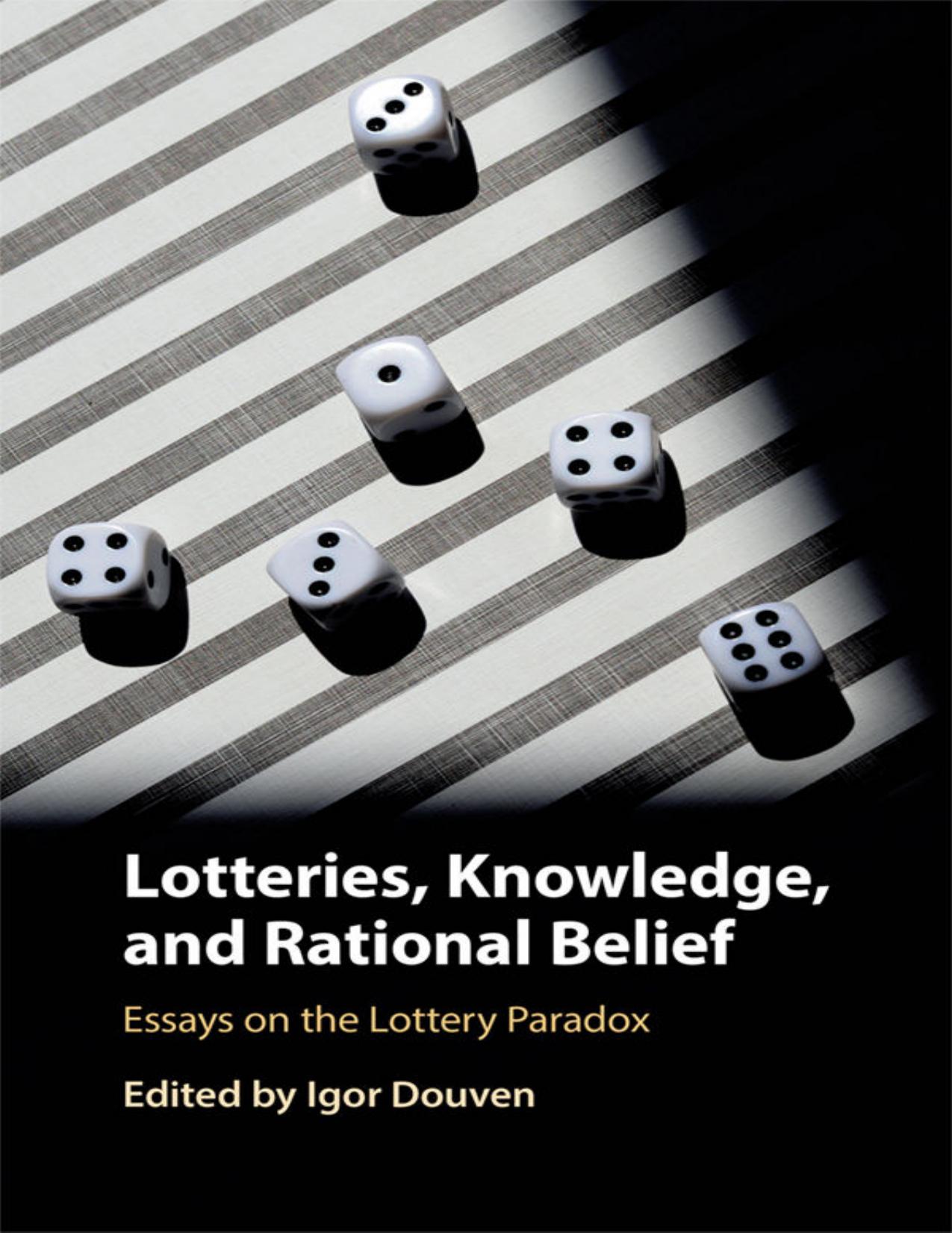 Lotteries, Knowledge, and Rational Belief: Essays on the Lottery Paradox by Igor Douven (editor)