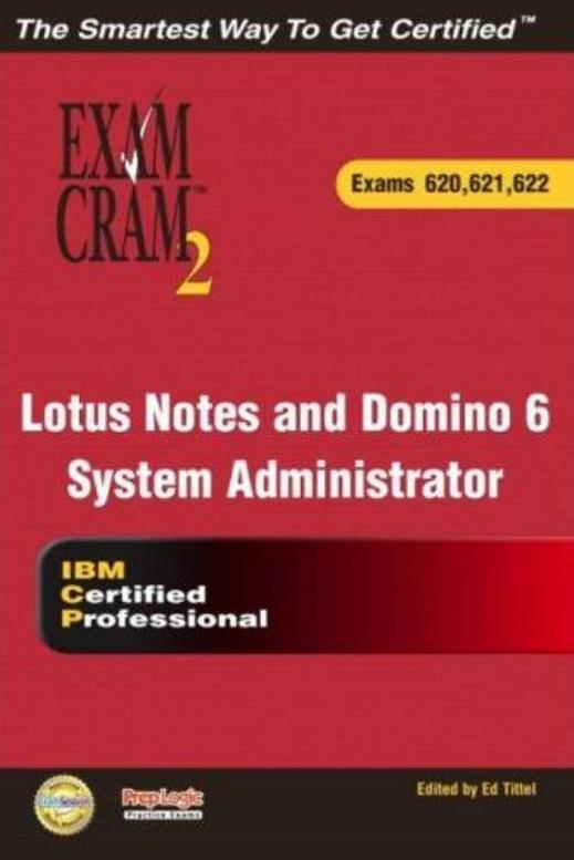 Lotus Notes and Domino 6 System Administrator Exam Cram 2 by Que Publishing (2003)(0-7897-2918-0)(PDF) English