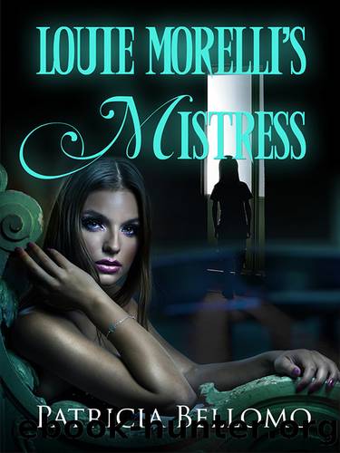 Louie Morelli's Mistress by Patricia Bellomo
