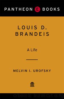 Louis D. Brandeis by Melvin Urofsky