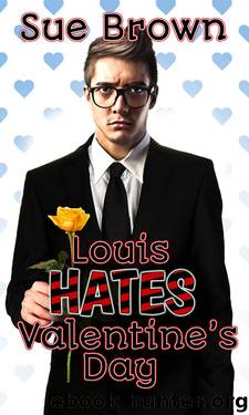 Louis Hates Valentine's Day by Sue Brown