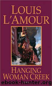 Louis L'Amour by Hanging Woman Creek
