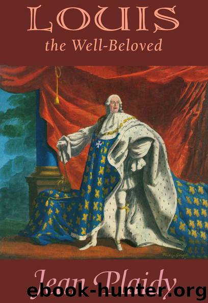 Louis the Well-Beloved by Jean Plaidy