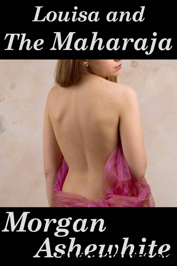 Louisa and the Maharaja by Morgan Ashewhite