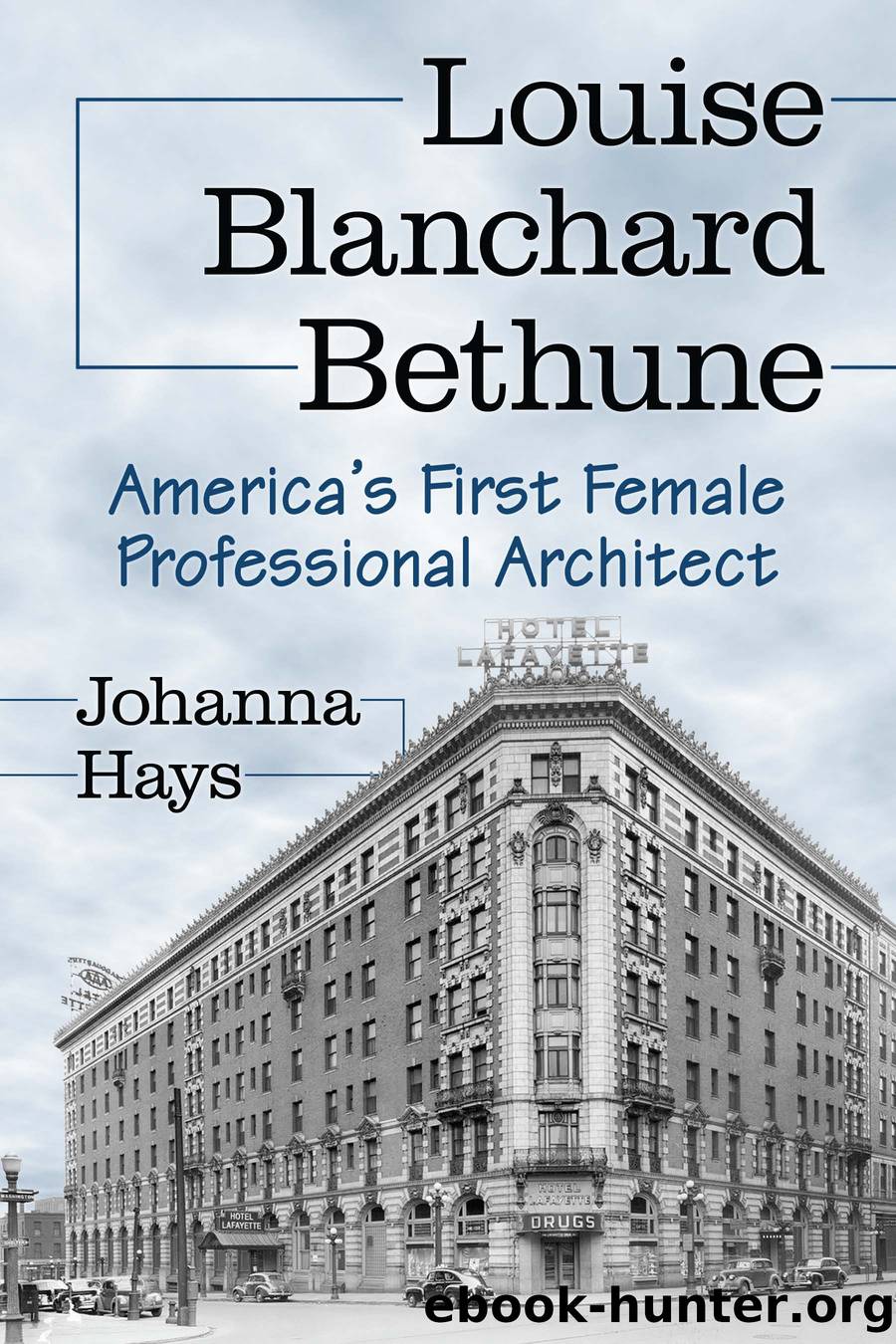 Louise Blanchard Bethune by Johanna Hays
