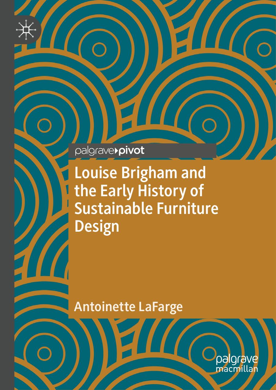 Louise Brigham and the Early History of Sustainable Furniture Design by Antoinette LaFarge