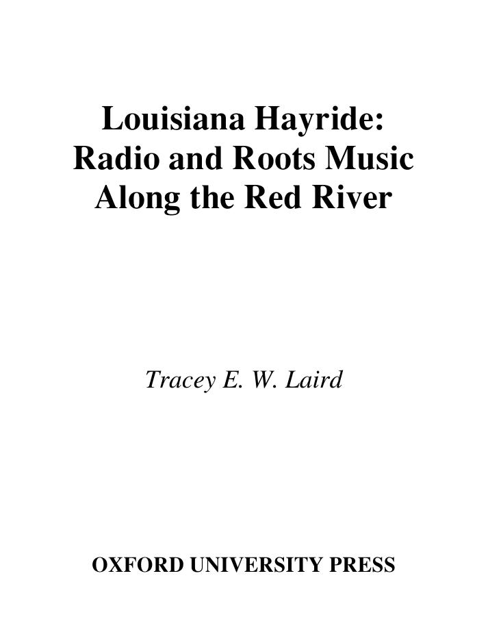 Louisiana Hayride: Radio and Roots Music along the Red River by Tracey E. W. Laird