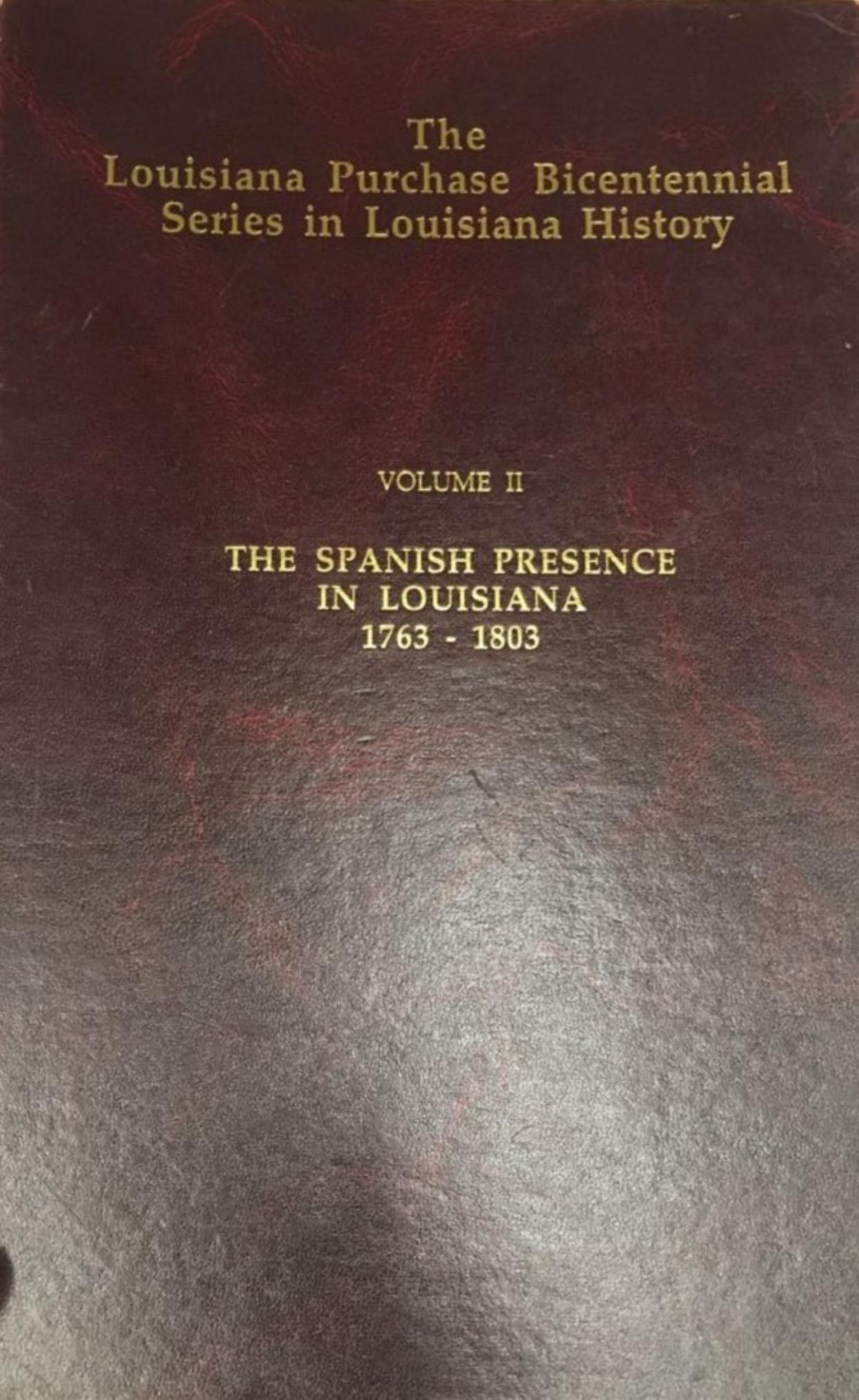 Louisiana Purchase Bicentennial Series Volume II: The Spanish Presence in Louisiana by Gilbert C Din