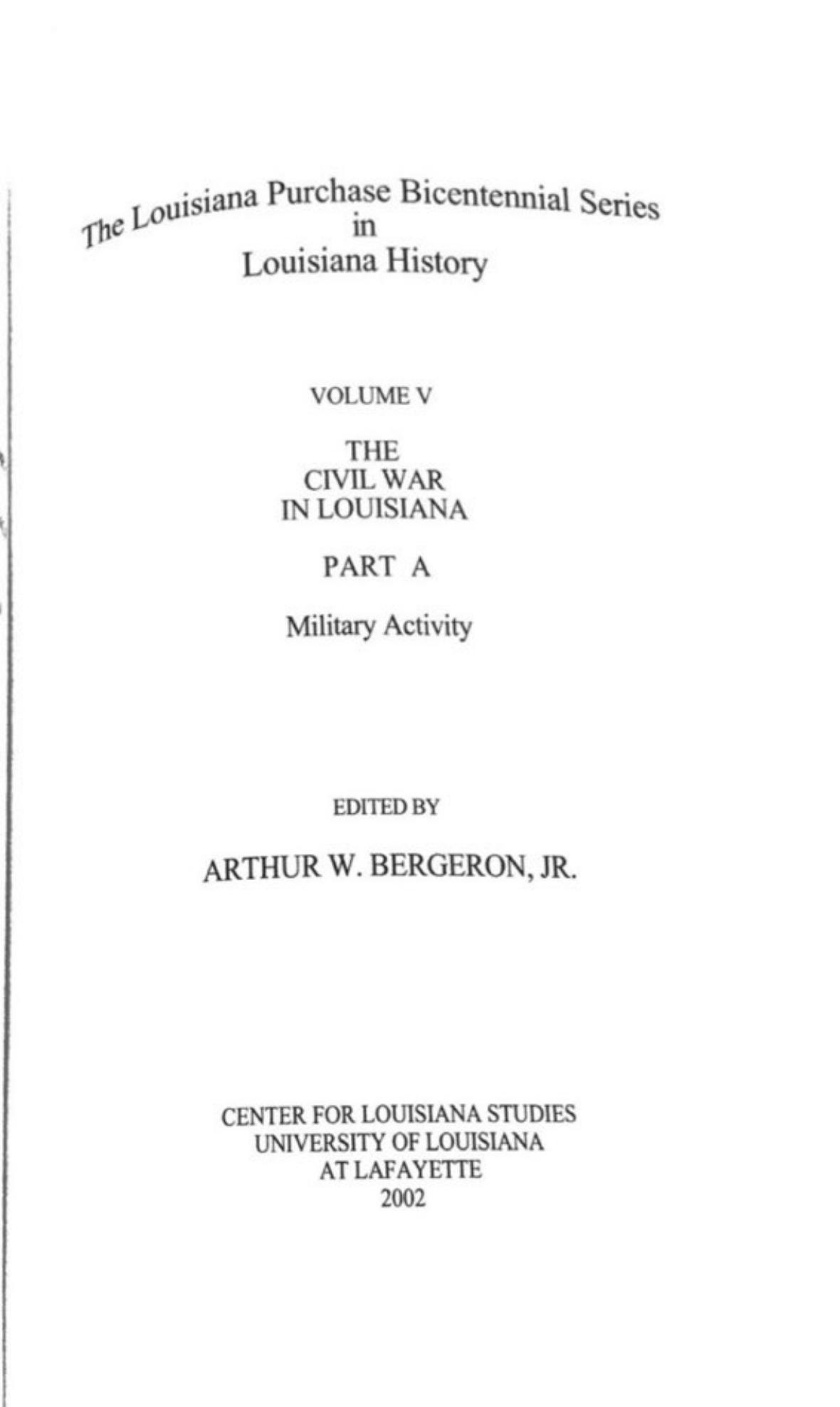 Louisiana Purchase Bicentennial Series Volume Va: The Civil War in Louisiana Military Activity by Arthur W Bergeron Jr
