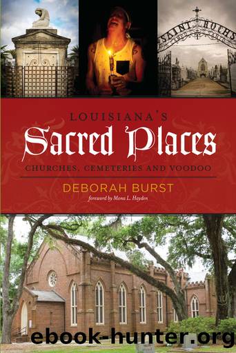 Louisiana's Sacred Places by Deborah Burst