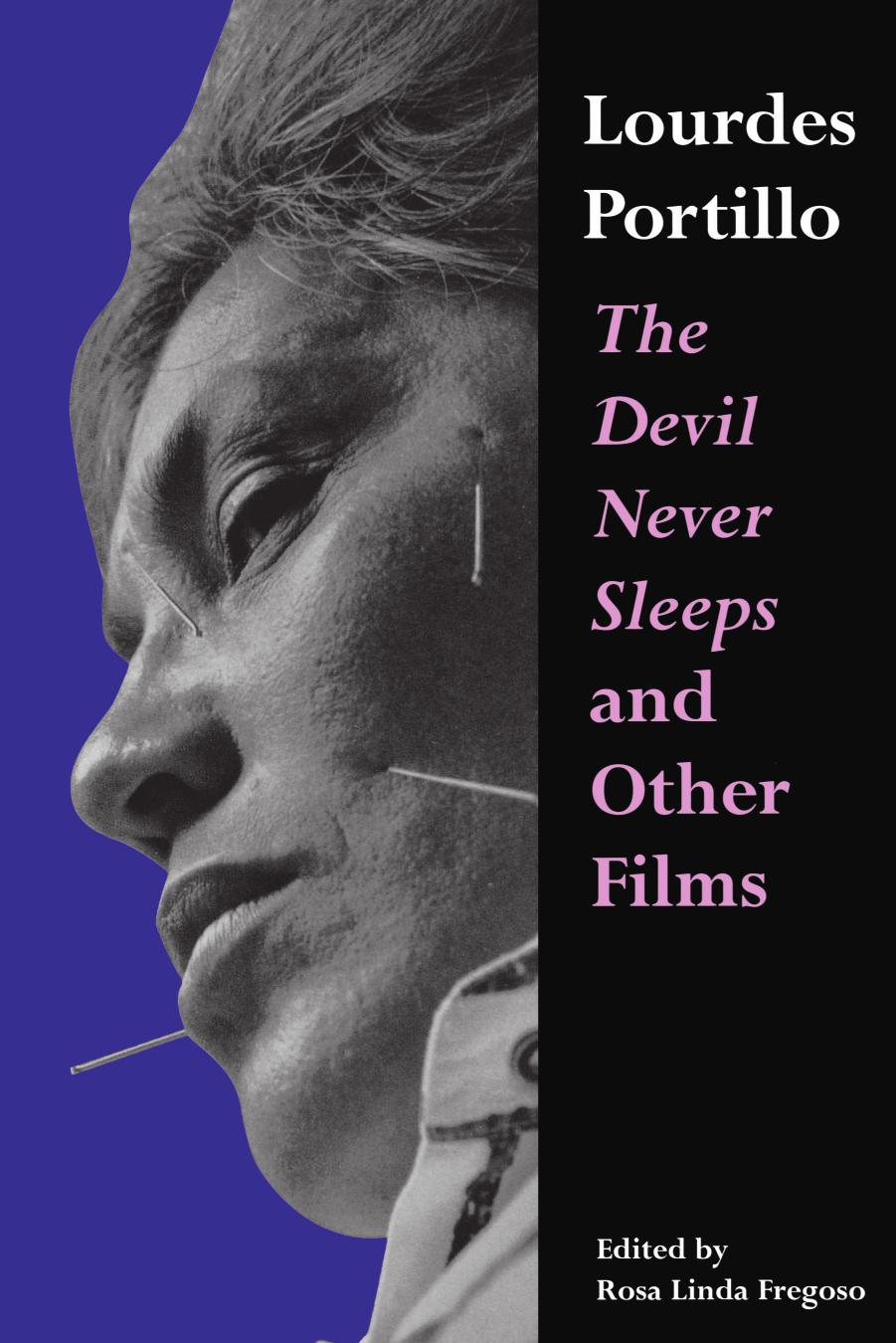 Lourdes Portillo: The Devil Never Sleeps and Other Films by Unknow