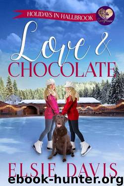 Love & Chocolate: Valentine's Day (Holidays In Hallbrook Book 4) by Elsie Davis
