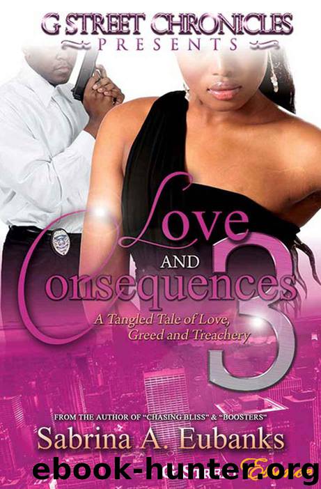 Love & Consequences 3 (G Street Chronicles Presents) by Sabrina A. Eubanks