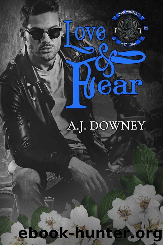 Love & Fear : Iron Wraiths MC by A.J. Downey