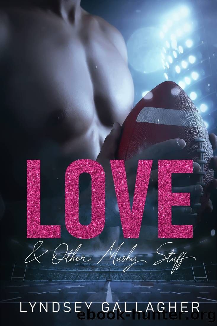Love & Other Mushy Stuff: Would you take one for the team? (The Professional Players Series Book 1) by Lyndsey Gallagher