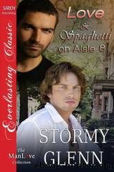 Love & Spaghetti on Aisle Eight by Stormy Glenn