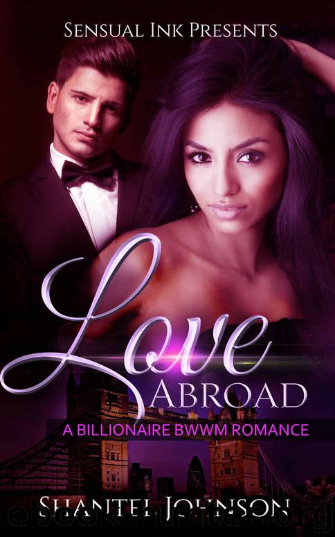 Love Abroad: A BWWM Billionaire Love Story by Shantel Johnson