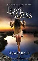 Love Abyss by Akarsha. R