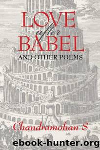 Love After Babel & Other Poems by Chandramohan Sathyanathan