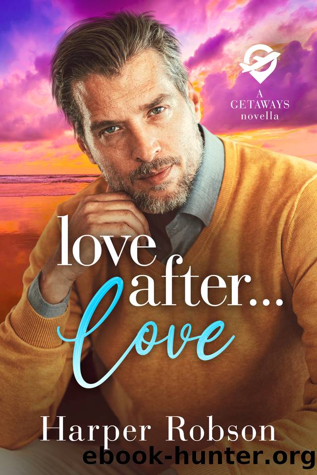 Love After Love: Getaways Book 2: An MM Romance Novella by Robson Harper