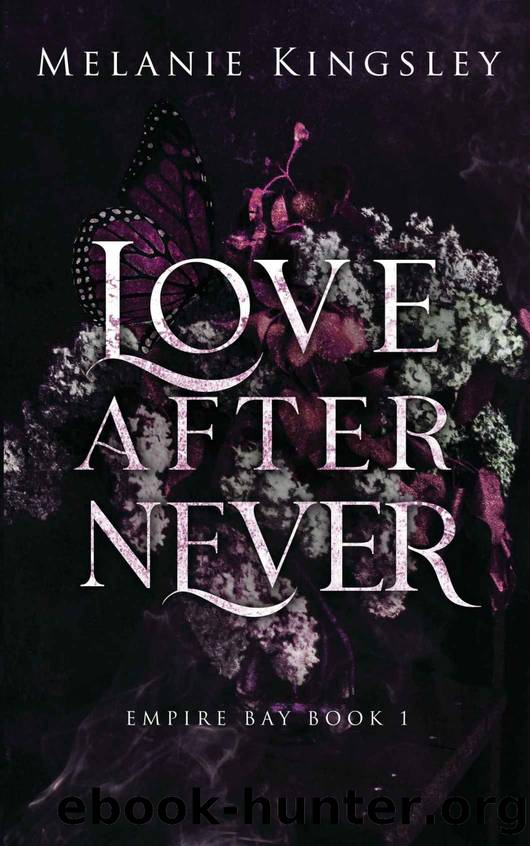 Love After Never: A Steamy, Enemies to Lovers Dark Romance: Empire Bay Book 1 by Melanie Kingsley