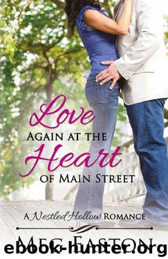 Love Again at the Heart of Main Street (A Nestled Hollow Romance Book 4) by Meg Easton