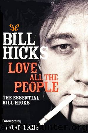 Love All The People by Bill Hicks