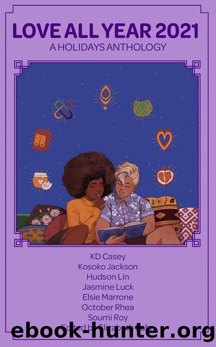 Love All Year 2021 by KD Casey & Kosoko Jackson & Hudson Lin & Jasmine Luck & Elsie Marrone & October Rhea & Soumi Roy