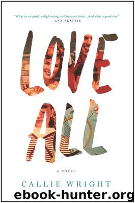 Love All: A Novel by Wright Callie
