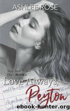 Love Always, Peyton: Way Back When Duet #1 by Ashlee Rose