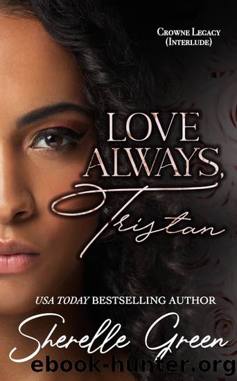 Love Always, Tristan by Sherelle Green